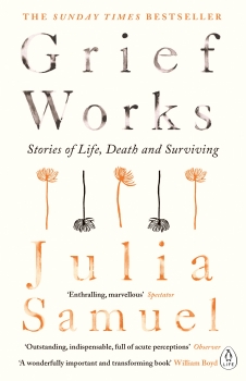 Grief Works: Stories of Life, Death and Surviving