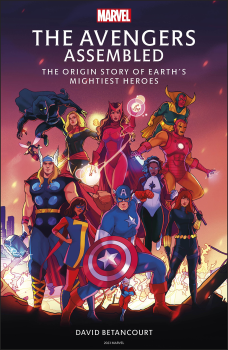 The Avengers Assembled: The Origin Story of Earth&#039;s Mightiest Heroes