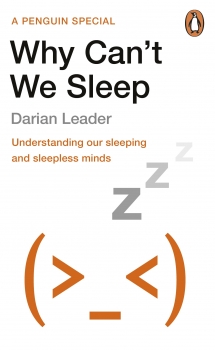 Why Can&#039;t We Sleep: Understanding our sleeping and sleepless minds