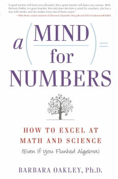 A Mind for Numbers: How to Excel at Math and Science (Even if You       Flunked Algebra)