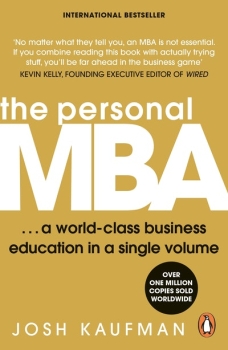 The Personal MBA: A World-class Business Education in a Single Volume