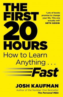 The First 20 Hours How to Learn Anything....Fast