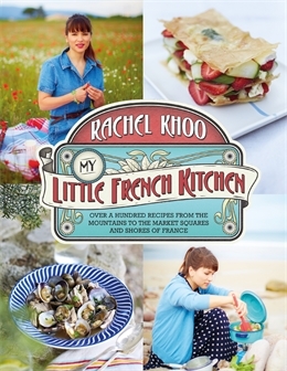 My Little French Kitchen: Over 100 recipes from the mountains, market  squares and shores of France