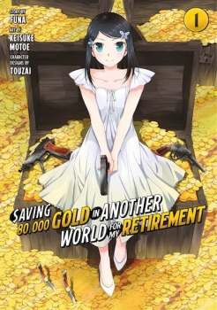 Saving 80,000 Gold in Another World for My Retirement 1 (Manga)