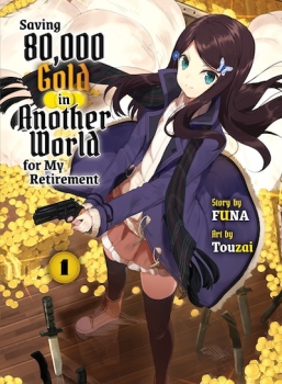 Saving 80,000 Gold in Another World for my Retirement 1 (light novel)