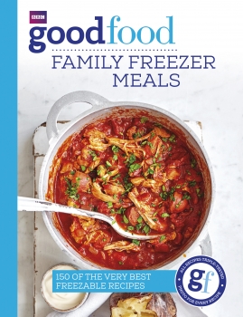 Good Food: Freezable Family Meals