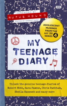 My Teenage Diary: Angst-Ridden Ramblings from the Hit Radio 4 Series