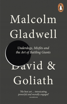 David and Goliath: Underdogs, Misfits and the Art of Battling Giants