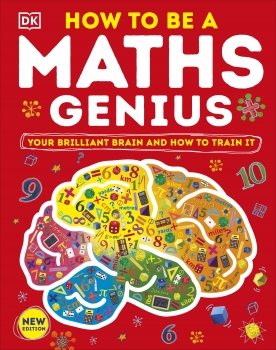 How to be a Maths Genius: Your Brilliant Brain and How to Train It