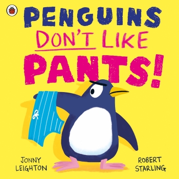 Penguins Don&#039;t Like Pants