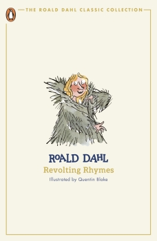 The Roald Dahl Classic Collection: Revolting Rhymes