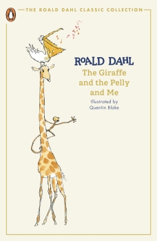 The Roald Dahl Classic Collection: The Giraffe, The Pelly and Me