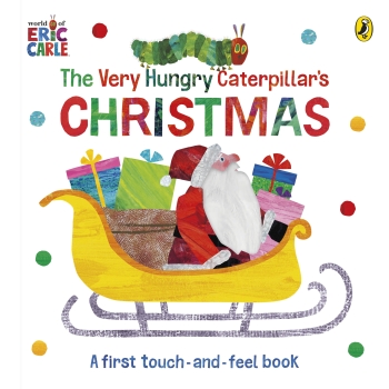 The Very Hungry Caterpillar&#039;s Christmas Touch-and-Feel