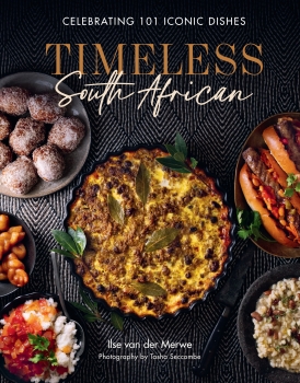 Timeless South African: Celebrating 101 Iconic Dishes